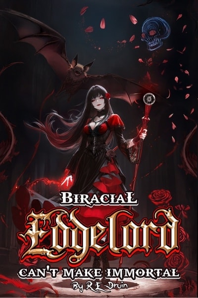 Read Biracial Edgelord Can't Make Immortal : Power of Ten, Book Seven Light Novel Online