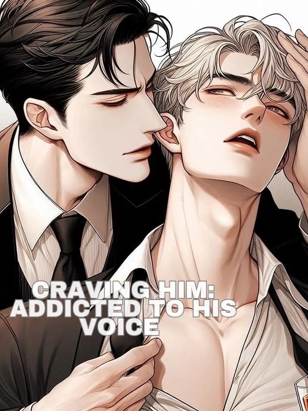 Read [BL] CRAVING HIM: Addicted to His Voice Light Novel Online