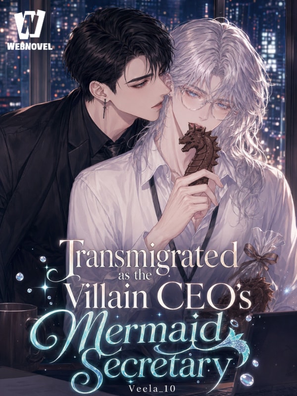 Read [BL] Transmigrated as the Villain CEO's Mermaid Secretary Light Novel Online