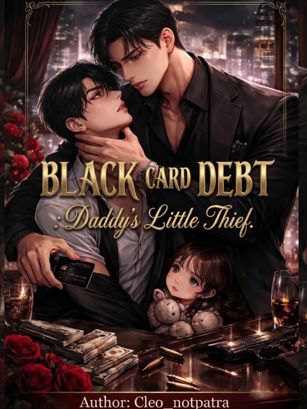 Read Black Card Debt: Daddy's Little Thief (Omegaverse bl) Light Novel Online