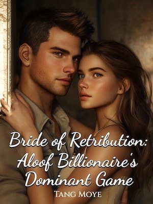 Read Bride of Retribution: Aloof Billionaire's Dominant Game Light Novel Online