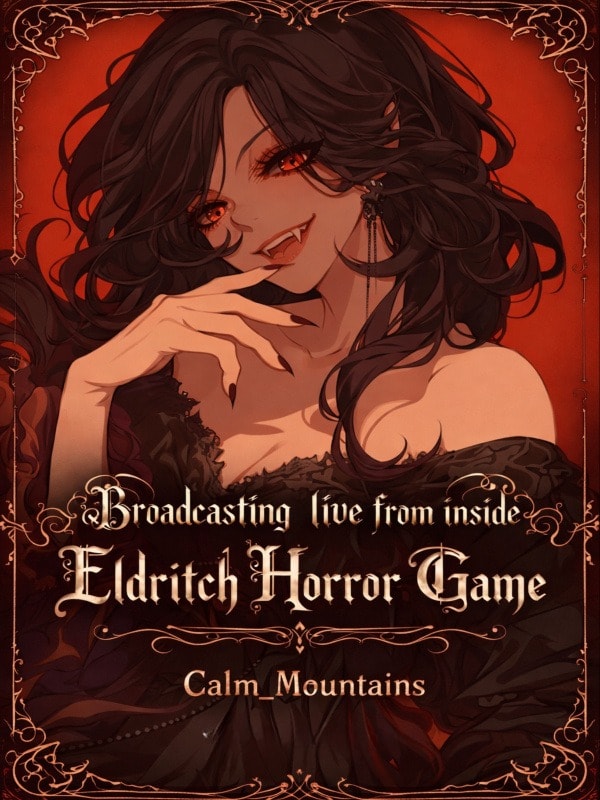 Read Broadcasting Live From Inside An Eldritch Horror Game Light Novel Online