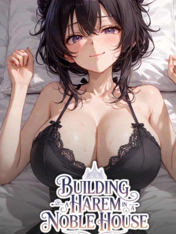 Read Building a Harem in a Noble House Light Novel Online