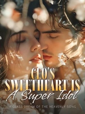 Read CEO's Sweetheart is a Super Idol Light Novel Online