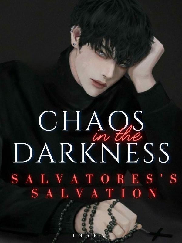 Read Chaos In The Darkness; Salvatores's Salvation Light Novel Online