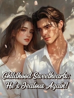 Read Childhood Sweethearts: He's Jealous Again! Light Novel Online