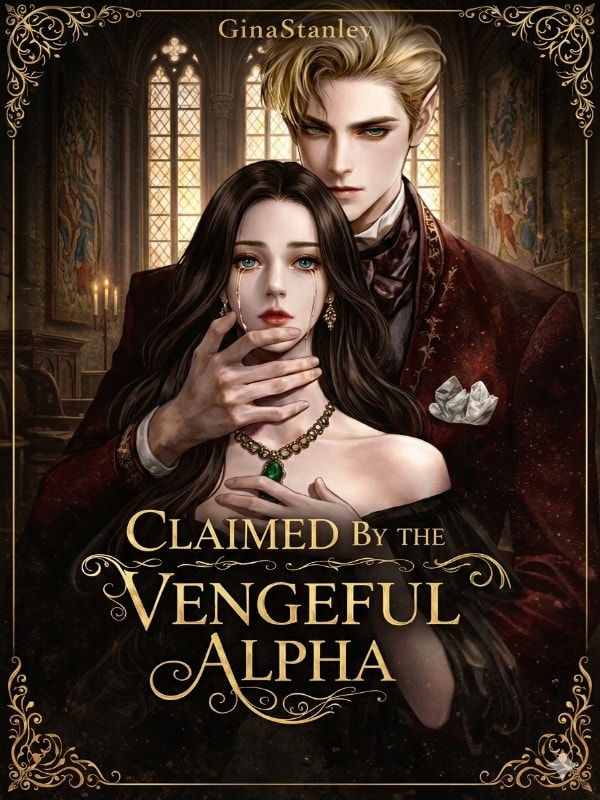 Read Claimed by the Vengeful Alpha Light Novel Online
