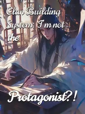 Read Clan Building System: I'm not the Protagonist?! Light Novel Online