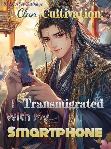 Read Clan Cultivation: I Transmigrated With My Smartphone Light Novel Online