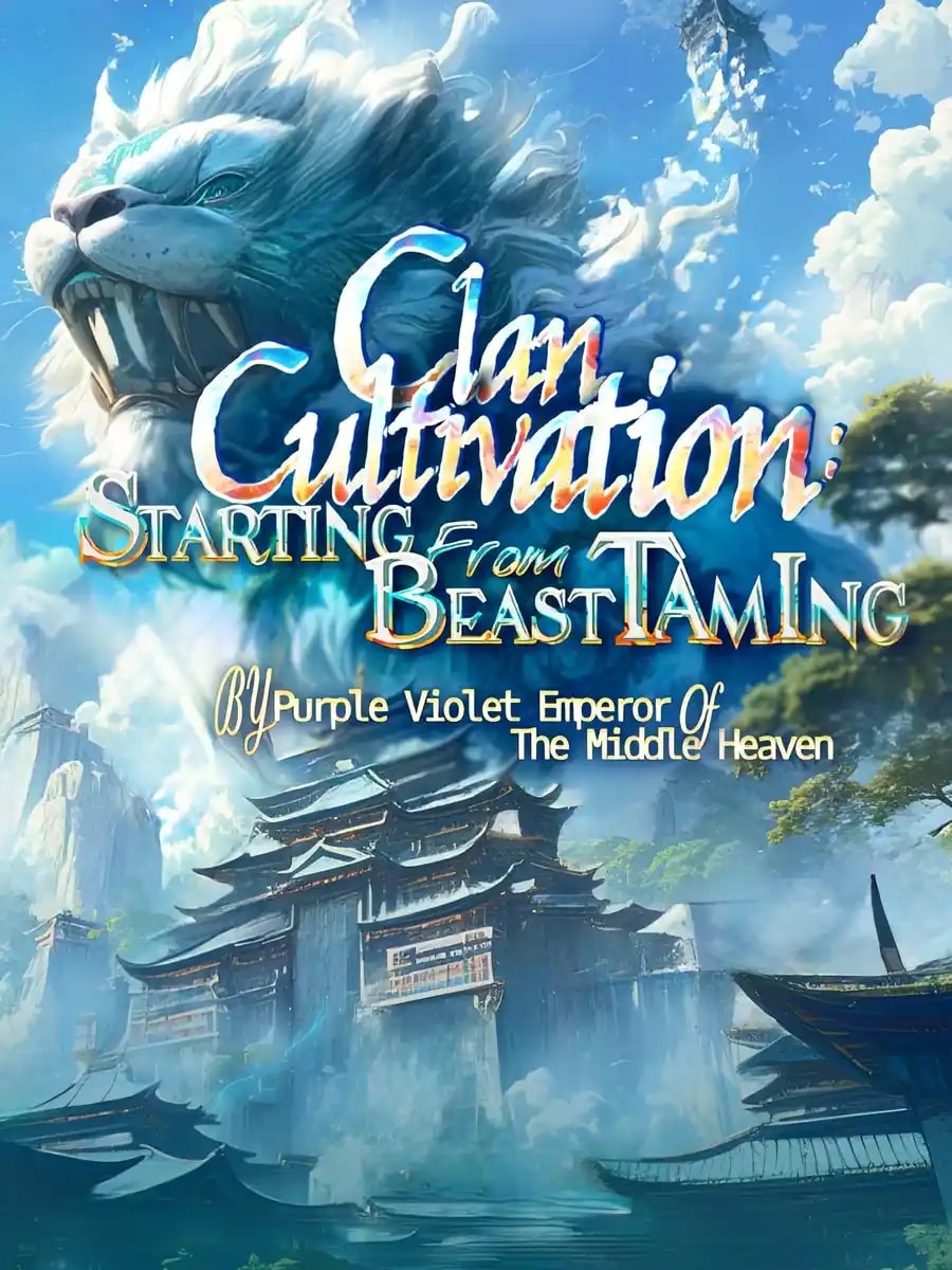 Read Clan Cultivation: Starting from Beast Taming Light Novel Online