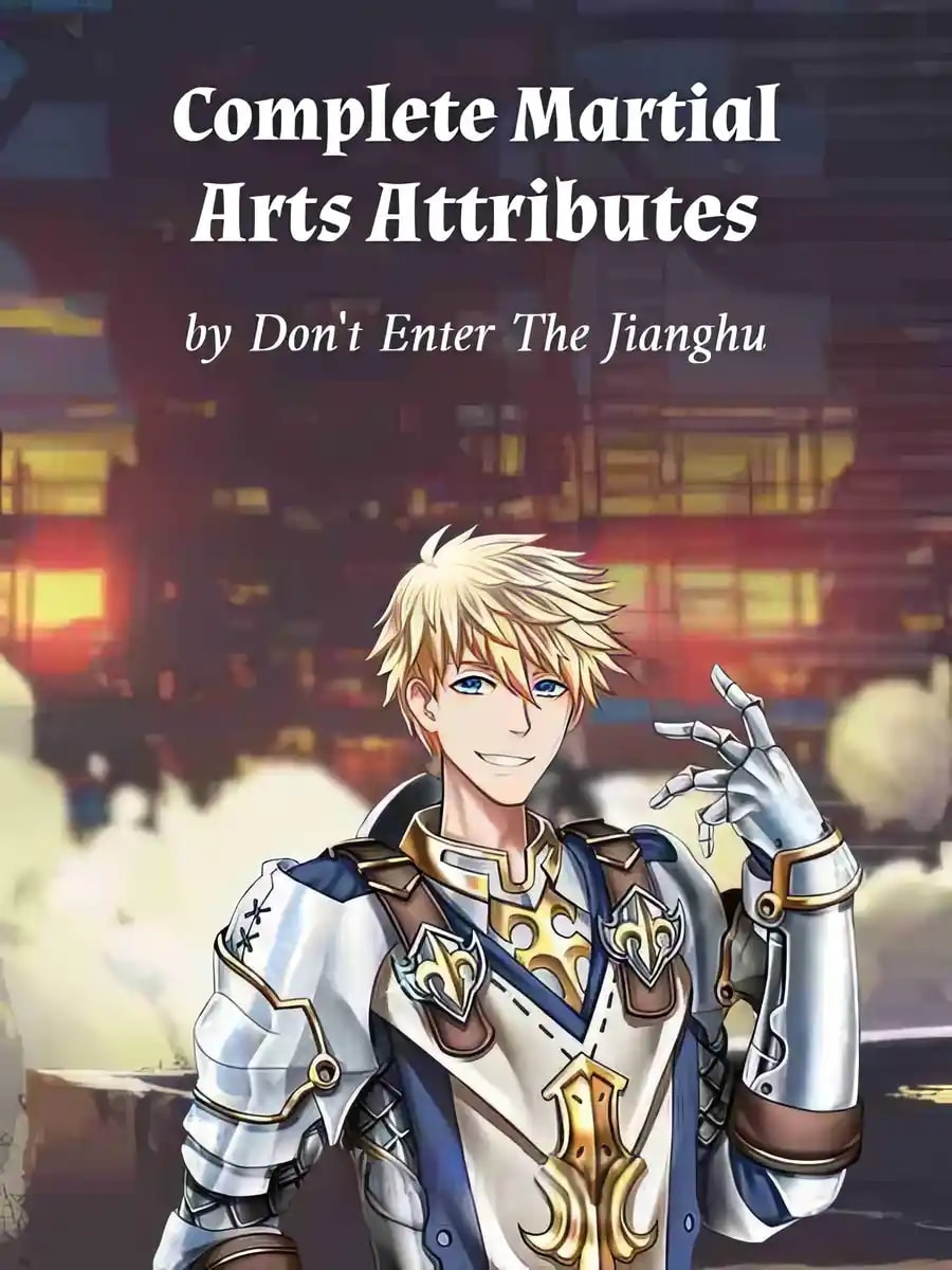 Read Complete Martial Arts Attributes Light Novel Online
