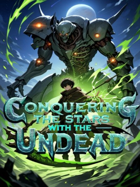 Read Conquering the Stars with the Undead Light Novel Online