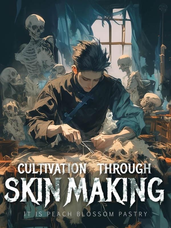 Read Cultivation through Skin Making Light Novel Online