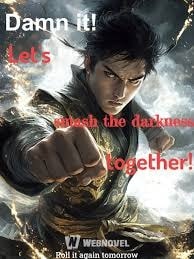 Read Damn it! Let’s smash the darkness together! Light Novel Online