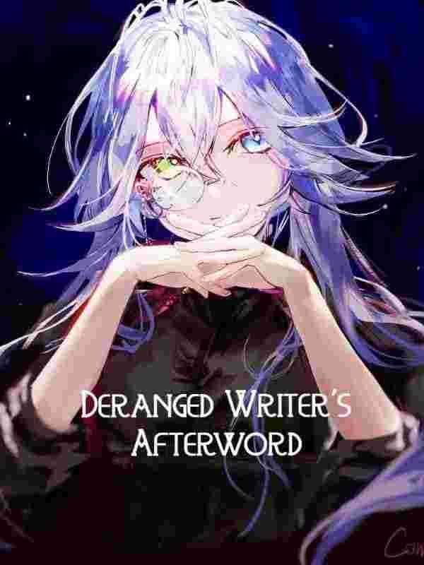 Read Deranged Writer's Afterword Light Novel Online