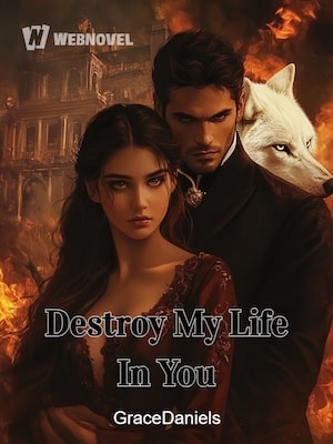 Read Destroy My Life In You Light Novel Online