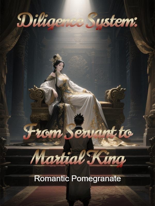 Read Diligence System: From Servant to Martial King Light Novel Online