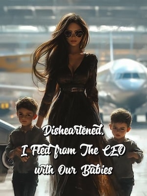 Read Disheartened, I Fled from the CEO with Our Babies Light Novel Online