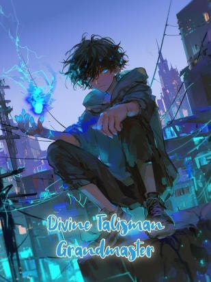 Read Divine Talisman Grandmaster Light Novel Online