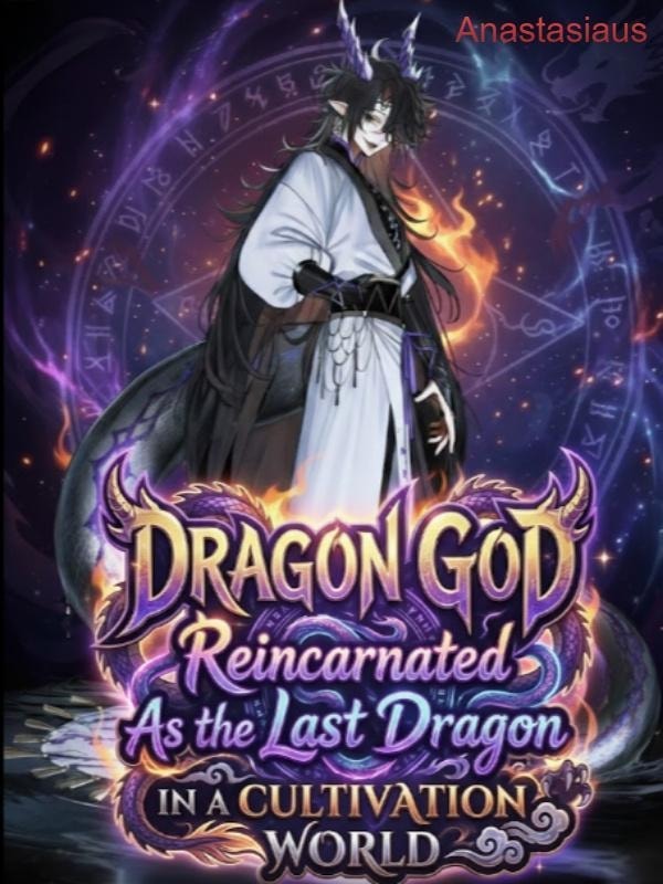 Read Dragon God: Reincarnated As the Last Dragon in a Cultivation World Light Novel Online