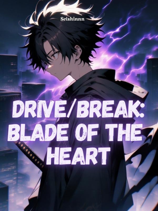 Read DRIVE/BREAK: Blade of the Heart Light Novel Online
