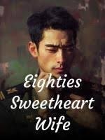 Read Eighties Sweetheart Wife Light Novel Online