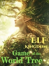 Read Elf Kingdom: Game of the World Tree Light Novel Online