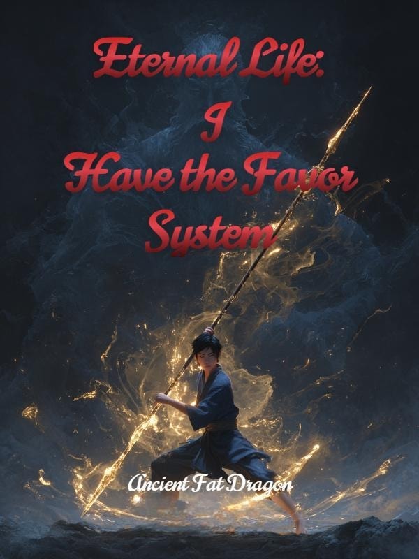 Read Eternal Life: I Have the Favor System Light Novel Online