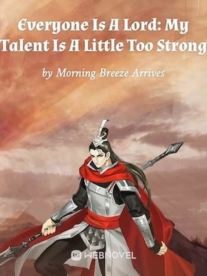 Read Everyone Is A Lord: My Talent Is A Little Too Strong Light Novel Online