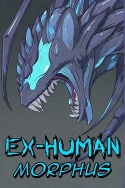 Read Ex-Human Morphus [A Mutant Evolution Apocalypse LitRPG] Light Novel Online