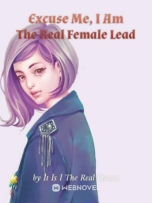 Read Excuse Me, I Am The Real Female Lead Light Novel Online