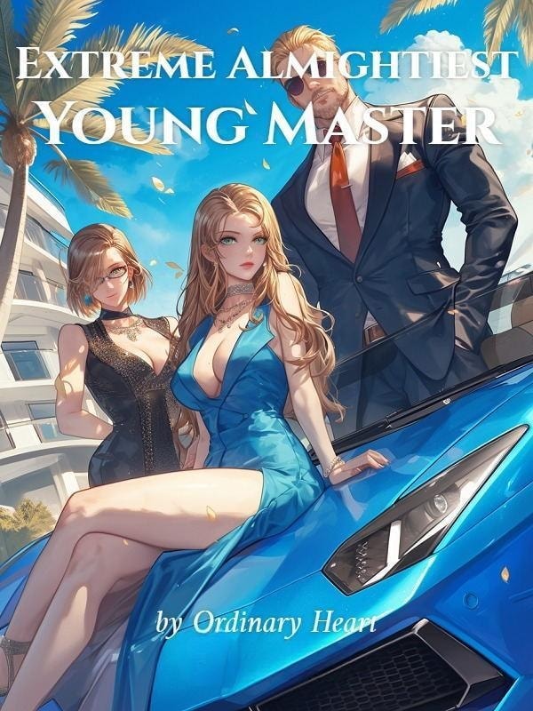 Read Extreme Almightiest Young Master Light Novel Online
