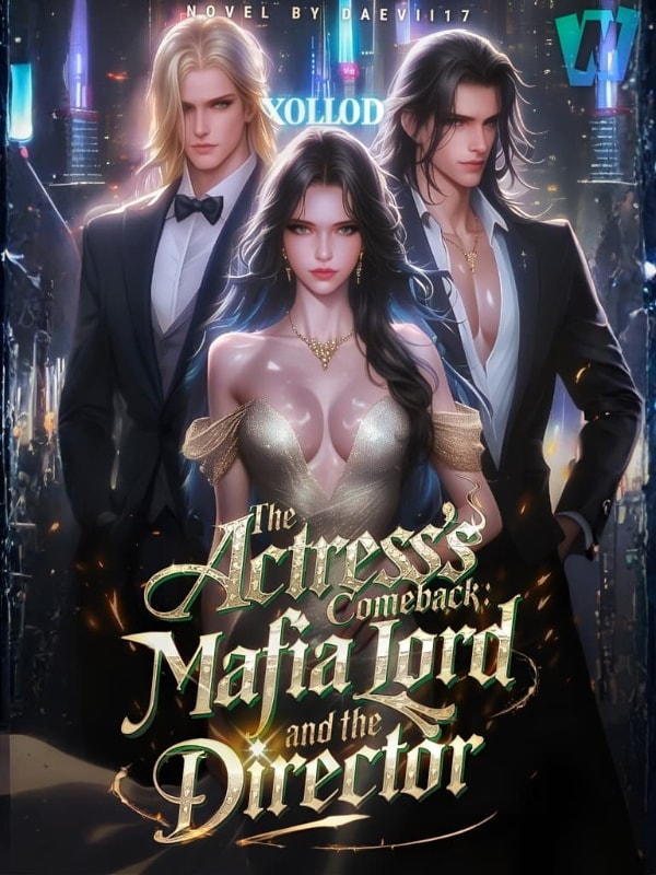 Read Fallen Actress' Comeback: Torn Between the Director and the Mafia Lord Light Novel Online