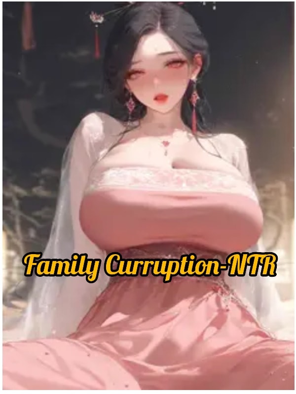 Read Family Corruption-NTR Light Novel Online