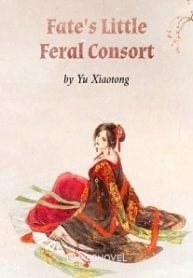 Read Fate's Little Feral Consort Light Novel Online