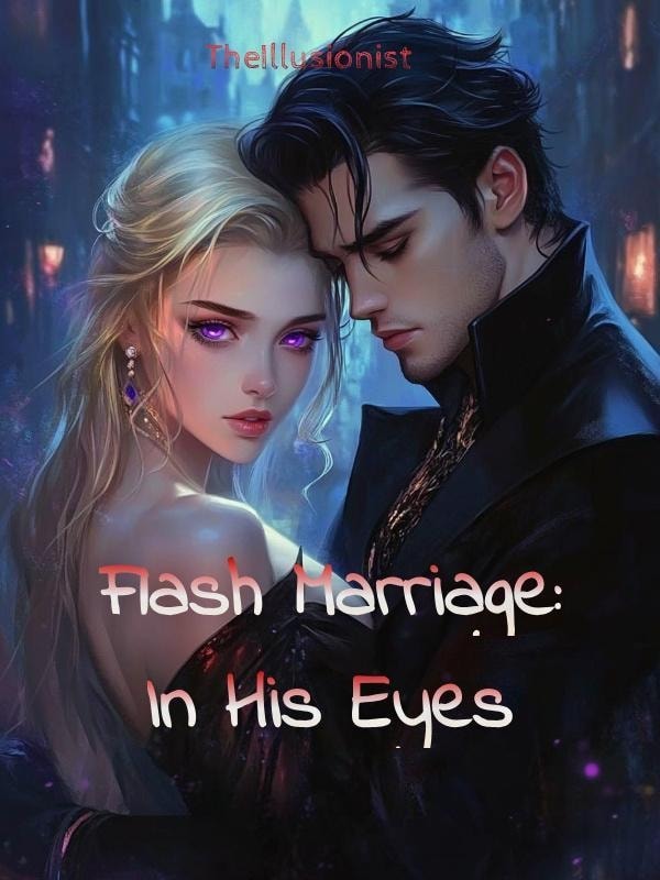 Read Flash Marriage: In His Eyes Light Novel Online
