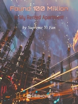 Read Found 100 Million In My Rented Apartment Light Novel Online
