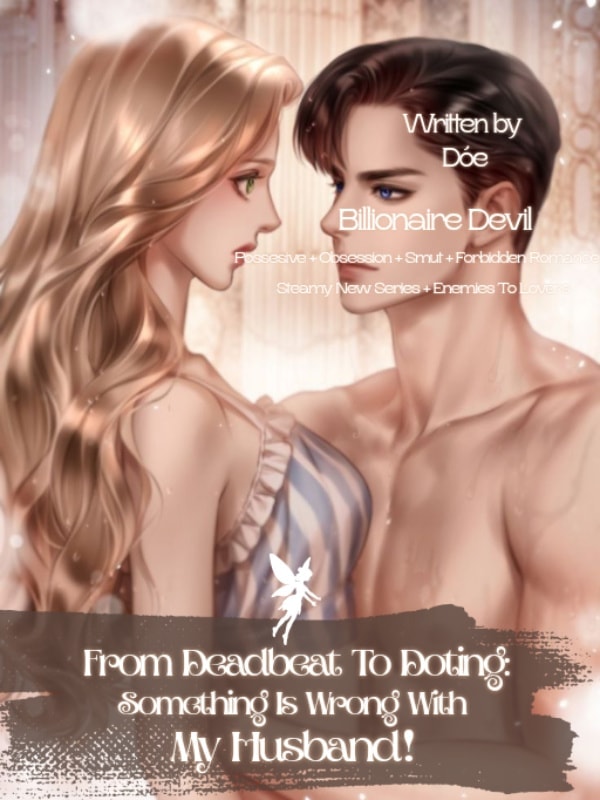 Read From Deadbeat To Doting; Something Is Wrong With My Husband! Light Novel Online