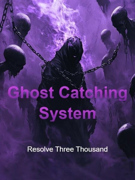 Read Ghost Catching System Light Novel Online