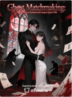 Read Ghost Matchmaking: Ghost Emperor Husband and Campus Queen Wife Light Novel Online