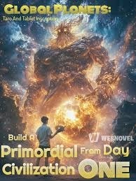 Read Global Planets: Build A Primordial Civilization From Day One Light Novel Online
