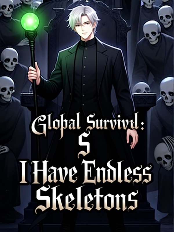 Read Global Survival: I Have Endless Skeletons Light Novel Online