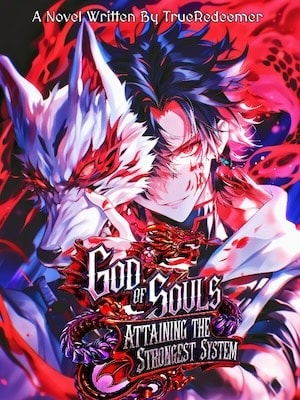 Read God of Souls: Attaining the Strongest System in an Apocalyptic World Light Novel Online
