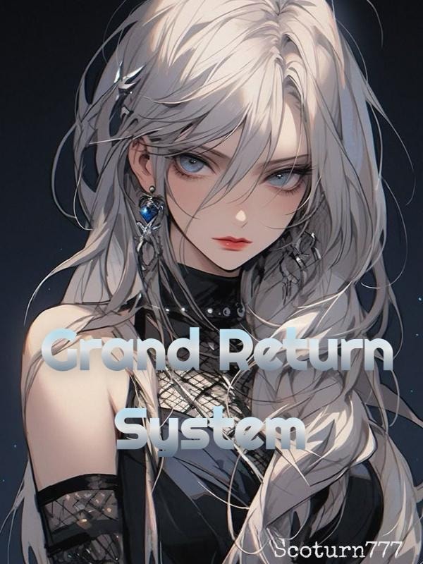 Read Grand Return System Light Novel Online