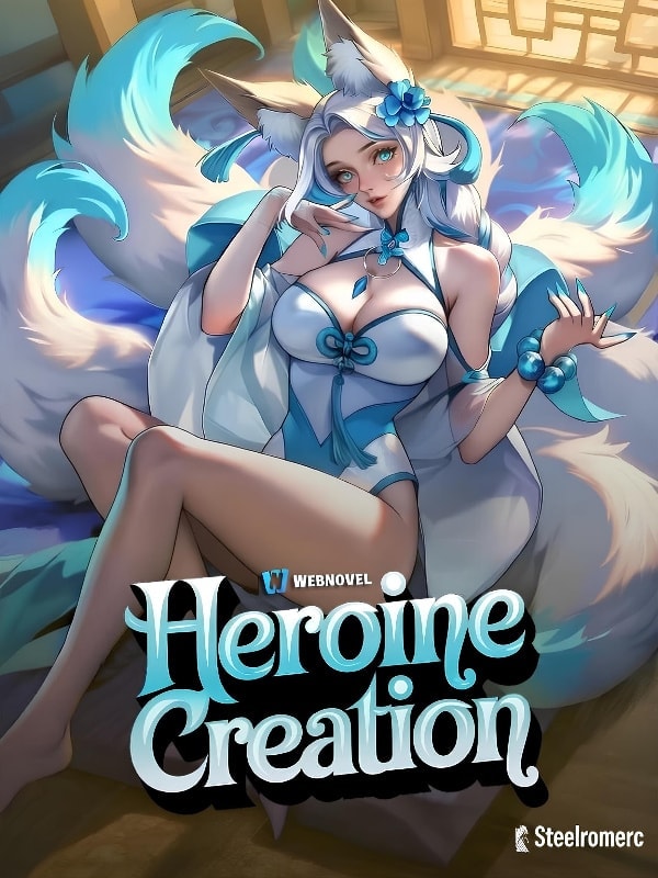 Read Heroine Creation: All My Summons Are Custom Made Light Novel Online