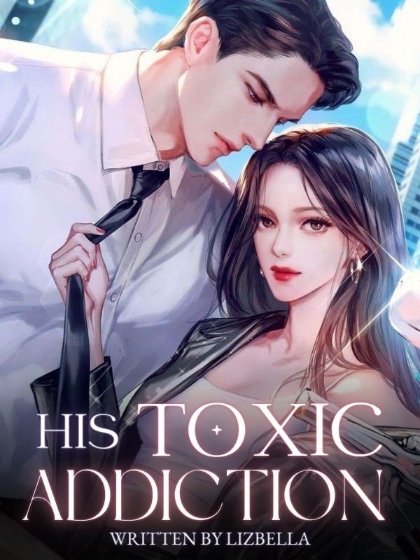 Read His Toxic Addiction Light Novel Online
