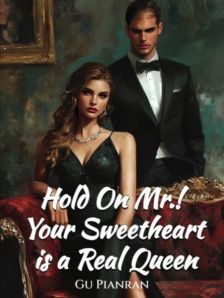 Read Hold On Mr.! Your Sweetheart is a Real Queen Light Novel Online