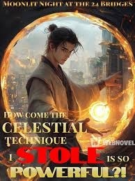 Read How come the celestial technique I stole is so powerful?! Light Novel Online
