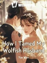 Read How I Tamed My Wolfish Husband Back in 80s Light Novel Online