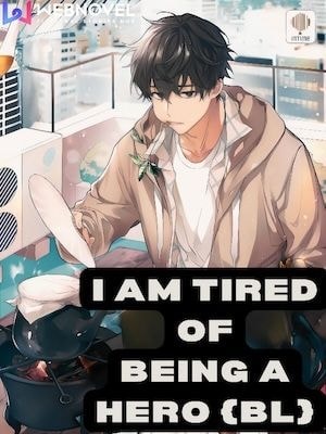 Read I Am Tired Of Being A Hero Light Novel Online